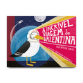 A incrível viagem de Valentina
