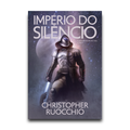 Império do silêncio (O Devorador do Sol - Livro 1)