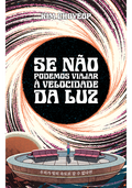Se não podemos viajar à velocidade da luz