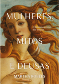 Mulheres, mitos e deusas
