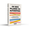Os seis pilares da autoestima